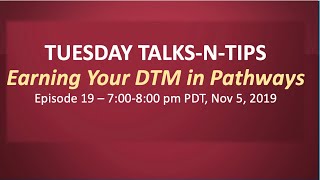 Tuesday Talks n Tips ep 19 - Earning Your DTM in Pathways