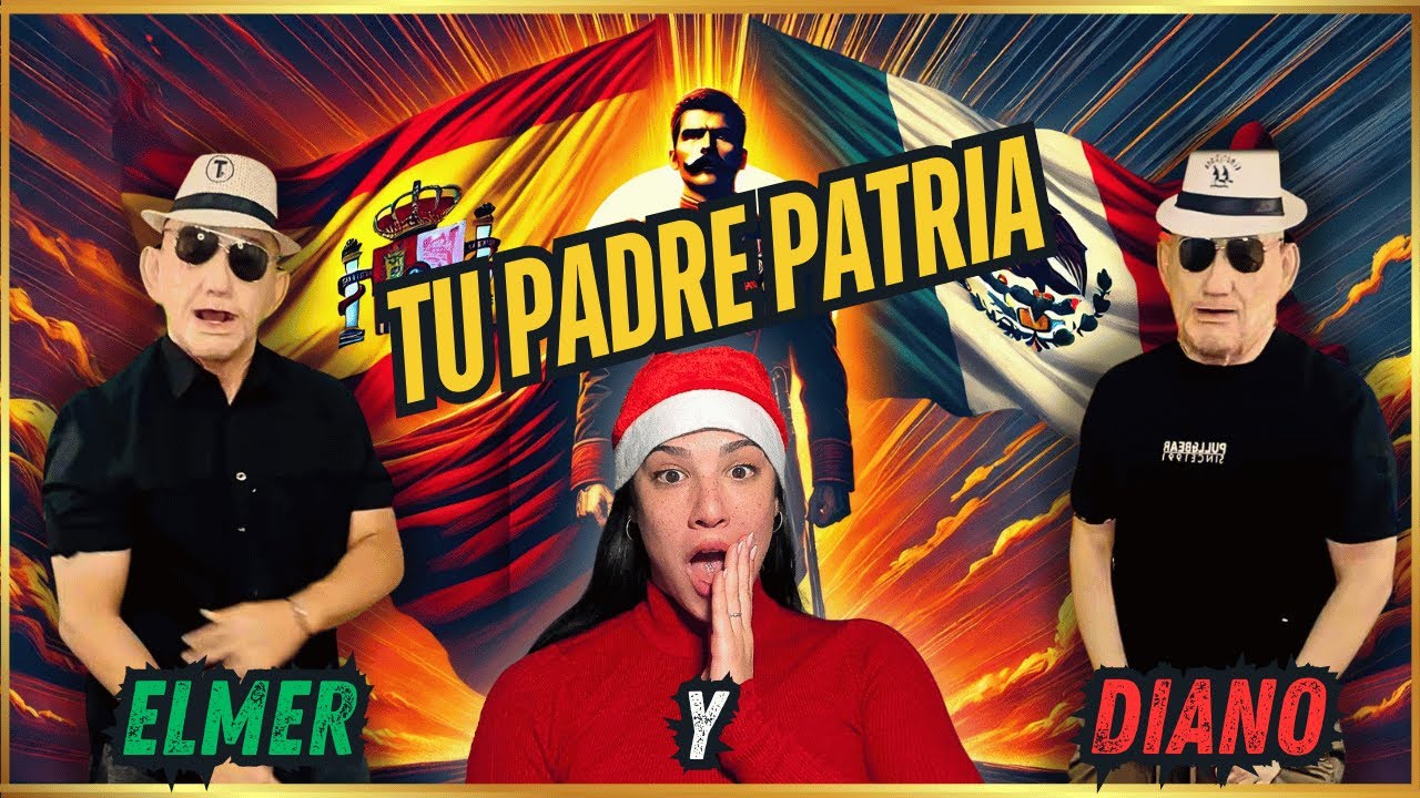 ESPAÑOLA hace AUTENTICA reacción a ELMER y DIANO ' Tu Padre Patria'' ¡ NO PUEDES perdertelo!