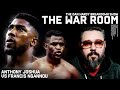 Anthony joshua vs francis ngannou  dan hardy breakdown the war room ep 297