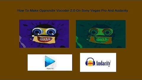 How To Make Opprendix Vocoder 2.0 On Sony Vegas Pro And Audacity