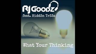 RJ Goodz - What Your Thinking ( techno trance progressive house dance music New)