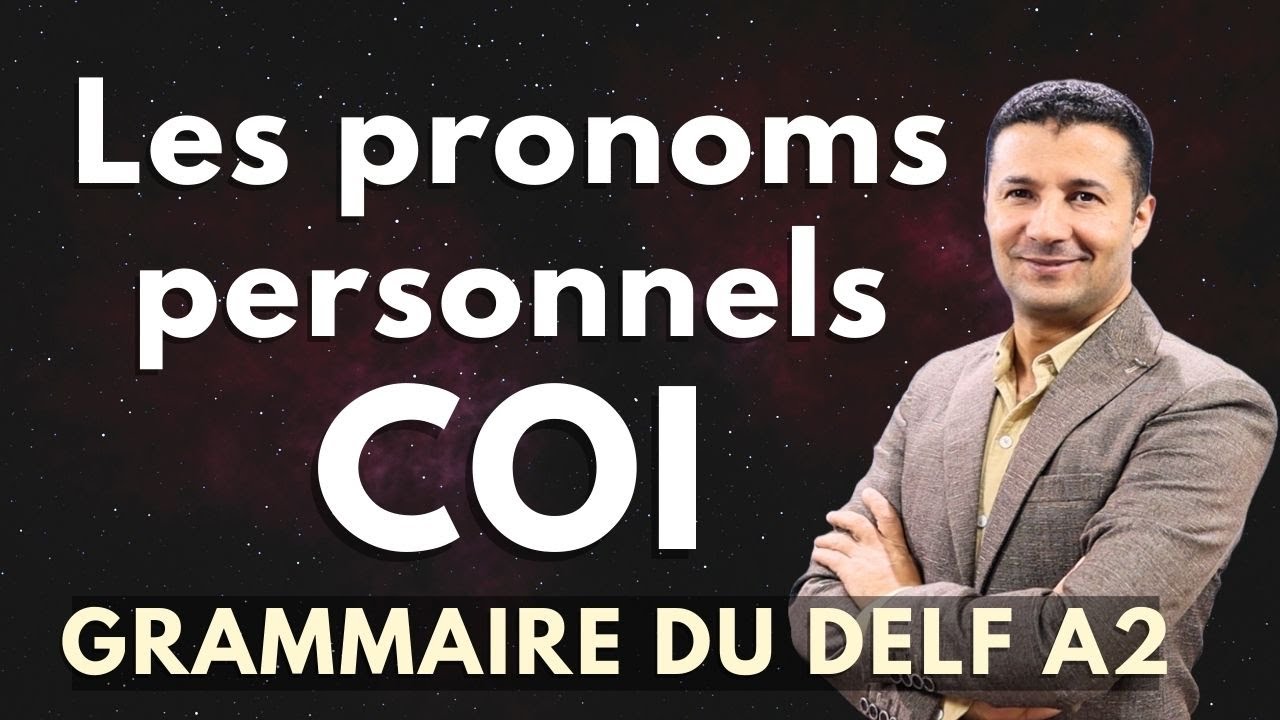 (35) ضمائر المفعول غير المباشر - قواعد اللغة الفرنسية Grammaire DELF A2 - Les pronoms personnels COI