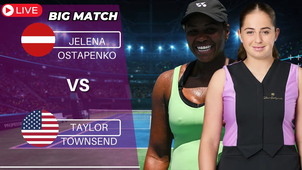 WTA LIVE JELENA OSTAPENKO VS TAYLOR TOWNSEND WTA MONTREAL 2024 TENNIS