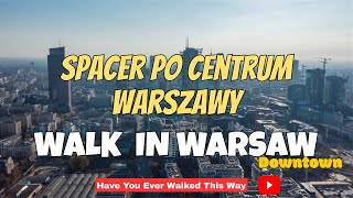 Spacer po Centrum Warszawy / Warsaw Walk, Downtown / Poland / 4K City Tour 2023, Warszawa