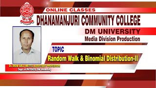 Random Walk & Binomial Distribution II by Dr  IROM ABLU MEITEI, ASSISTANT PROFESSOR, DM University