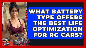 What Battery Type Offers the Best Life Optimization for RC Cars? | RC Toy Central