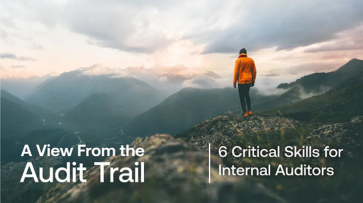 The 6 ESSENTIAL Skills Every Internal Auditor Needs to Succeed