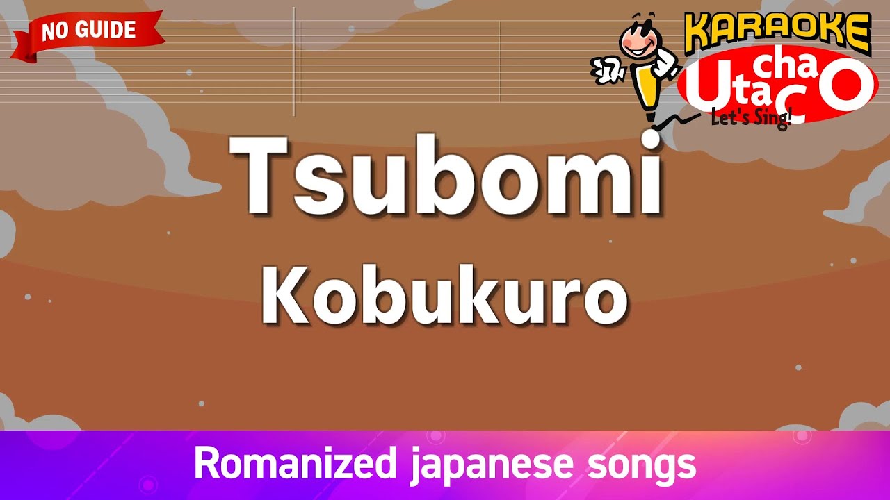 Tsubomi – Kobukuro (Romaji Karaoke no guide) - YouTube