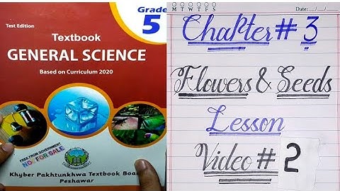 Class 5 Chapter 3 Flowers and Seeds lesson part 2 General Science new course/syllabus,Kpk board 2021