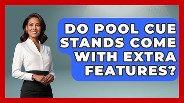 Do Pool Cue Stands Come With Extra Features? - Billiards Hustlers