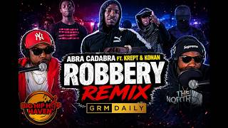 Abra Cadabra ft. Krept & Konan - Robbery Remix | GRM Daily 🔥🎤 First Time Reaction