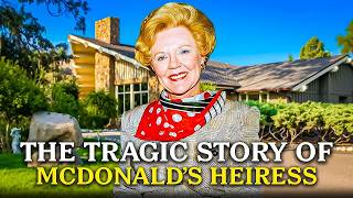 McDonald’s Heiress  Joan Kroc and the Fortune She Never Built