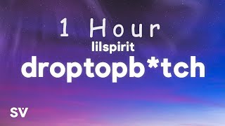 [ 1 HOUR ] lilspirit - droptopbitch (Lyrics)