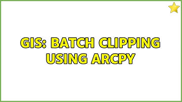 GIS: Batch Clipping using ArcPy