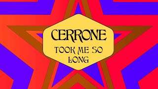 Cerrone - Took Me so Long (feat. Brendan Reilly) (Official Audio)