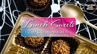 Lunch Sweets Jazz & BossaNova Vol.6【For Work / Study】Restaurants BGM, Lounge Music, shop BGM.