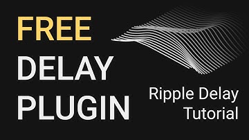 Ripple Delay Plugin Overview and Tutorial