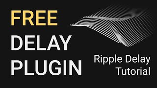 Ripple Delay Plugin Overview and Tutorial
