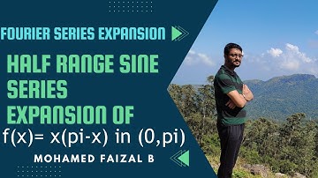 HALF RANGE SINE SERIES EXPANSION OF f(x) = "x(pi-x)" in (0,pi)