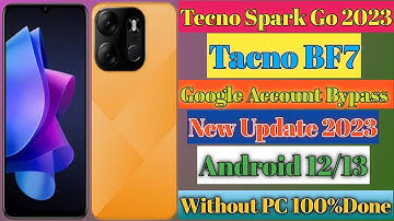 Tecno Spark Go 2023 FRP Bypass Android 12 Update | Tecno (BF7) Google Account Bypass Without Pc 100%