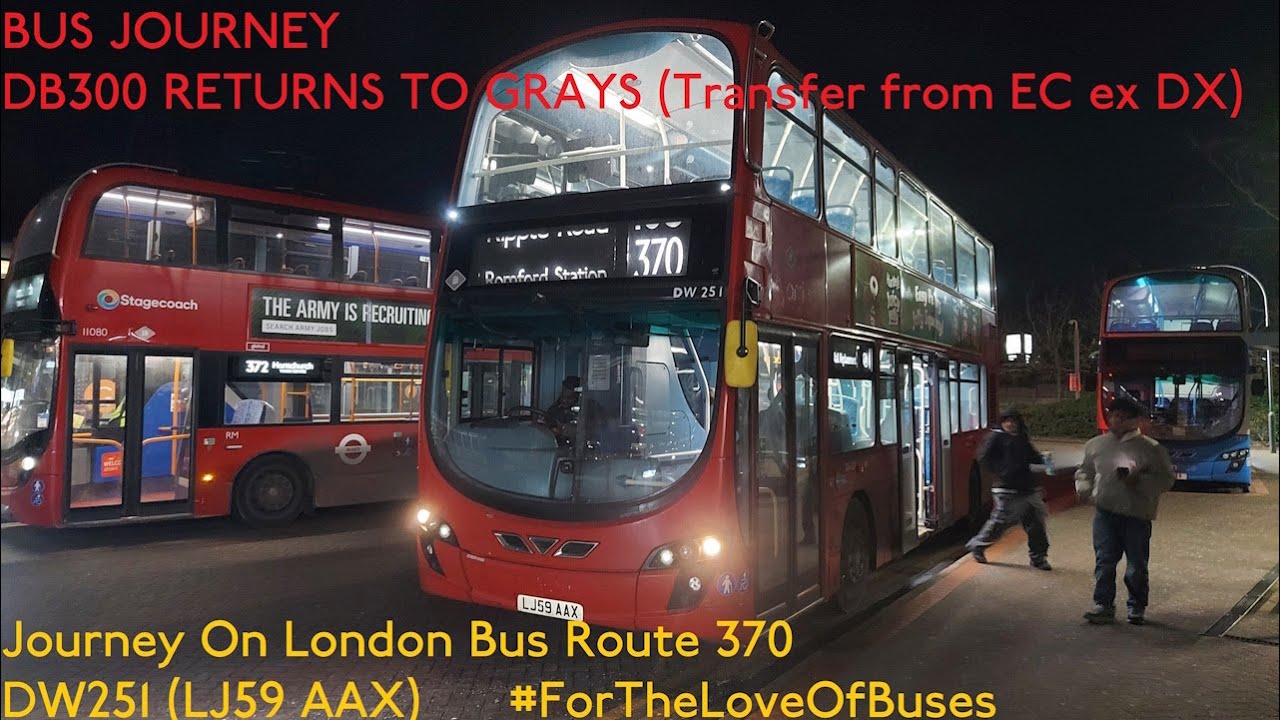 *DB300 RETURNS TO GRAYS* | Journey On London Bus Route 370 | DW251 (LJ59 AAX)