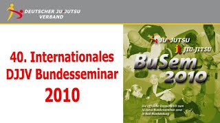 Djjv Bundesseminar 2010 - Deutscher Ju-Jutsu Verband E.v.