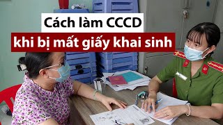 Không giấy khai sinh, có làm được CCCD? - PLO