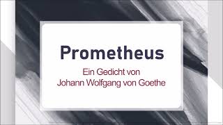 Prometheus - Ein Gedicht von Johann Wolfgang von Goethe