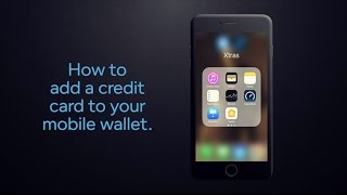 How to add a credit card to your mobile wallet