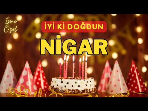 İyi ki doğdun NİGAR 🎈 İsimli Doğum Günü Kutlama Şarkısı