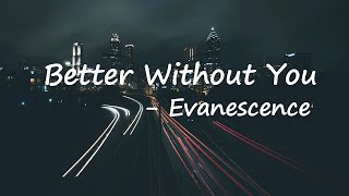 Evanescence – Better Without You Lyrics