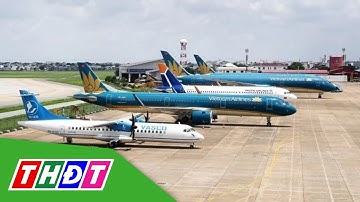 Yêu cầu các hãng tăng chuyến bay dịp nghỉ lễ 30/4 | THDT