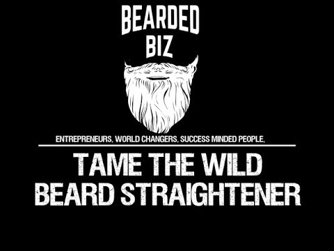 Bearded Biz - Tame The Wild - Beard Straightener - YouTube