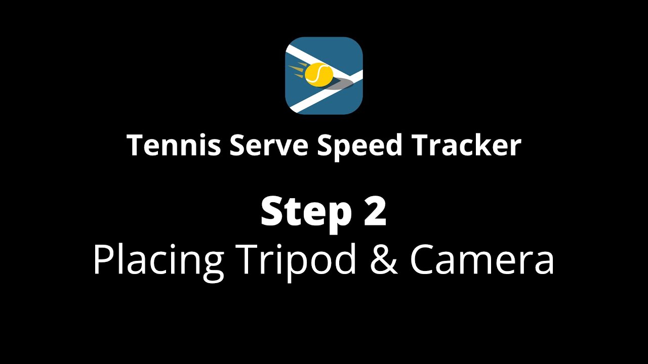 Tennis Serve Speed Tracker Tutorials | Step 2 - Placing Tripod & Camera