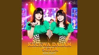 Kecewa Dalam Setia (Live)