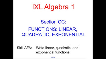 IXL CC.5 Algebra 1 Write linear, quadratic, and exponential functions (AFA)