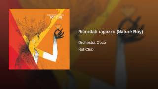 Video thumbnail of "Orchestra Cocò - Ricordati ragazzo (Nature Boy)"