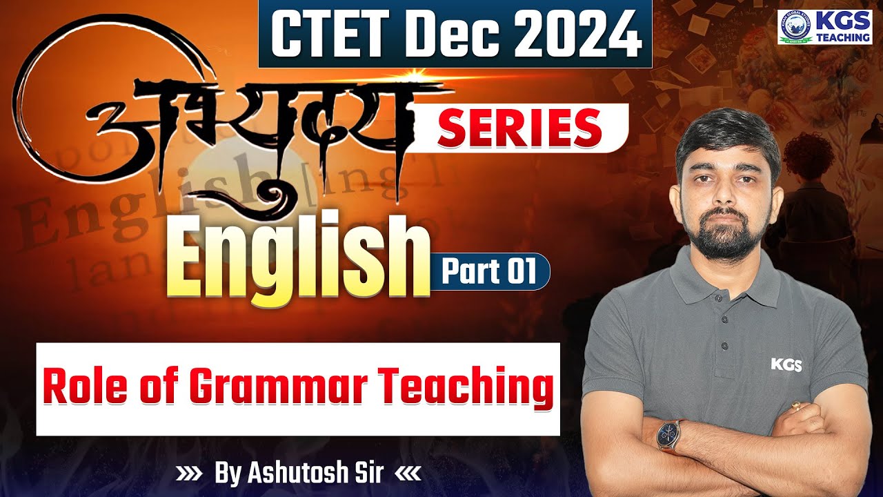 CTET Dec 2024 English | CTET Role of Grammar Teaching | Ashutosh Sir ...