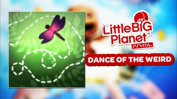 LittleBigPlanet PS Vita OST - Dance of the Weird