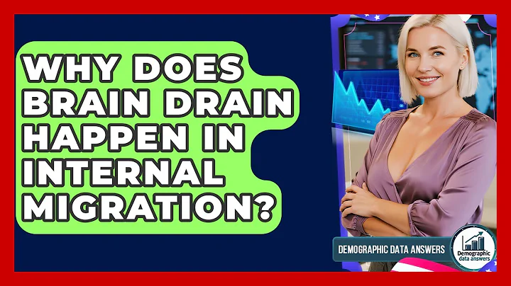 Why Does Brain Drain Happen In Internal Migration? - Demographic Data Answers