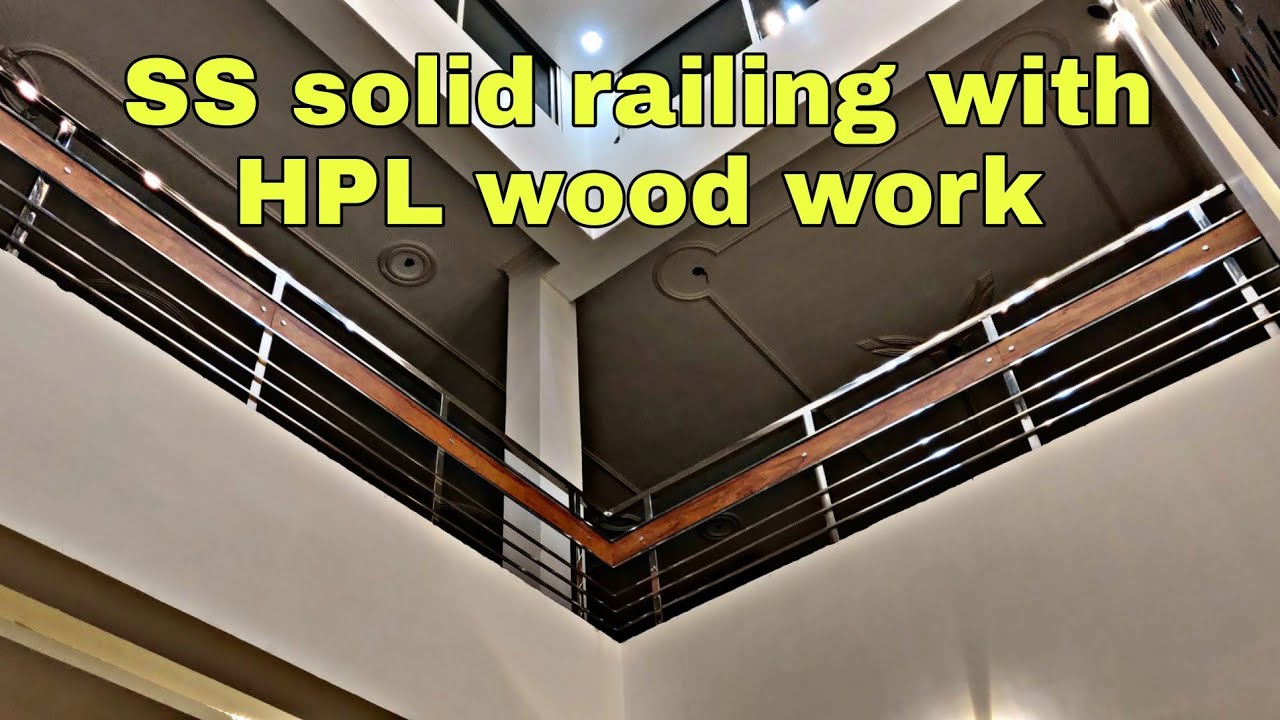 SS solid railing with HPL wood work HPL SS railing || how to make ...