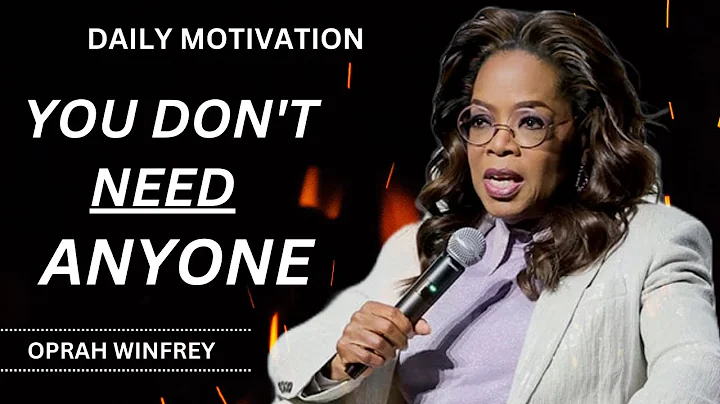 OPRAH WINFREY |YOU DON'T NEED ANYONE |DAILY MOTIVATION