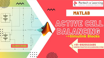 Active Cell Balancing using Matlab Simulink Blocks | #simulation #matlab #ev #bms #eeeprojects