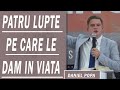 Daniel Popa - Patru lupte pe care le dam in viata | PREDICI