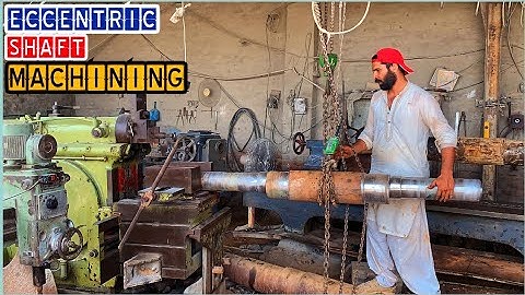 Machining Process of Eccentric Shaft  For Stone Crusher Plant on Lathe Machine by Manual Machinist