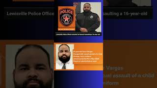 Lewisville Police Officer arrested for Sexual Assaulting a Child 😱😱