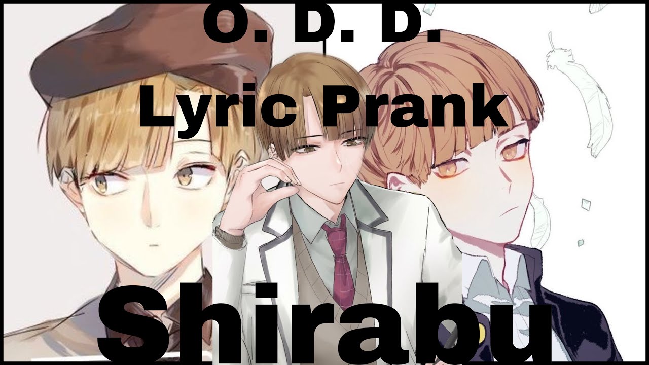 O. D. D.|Lyric Prank|Shirabu