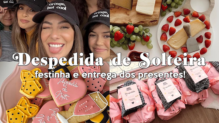 DESPEDIDA DE SOLTEIRA: onde vai ser, quem vai, festa e planejamento | Diário da Noiva EP 03