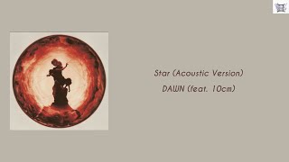 Star (Acoustic Version) - DAWN (feat. 10cm) Kor: Rom: Eng: MM lyrics