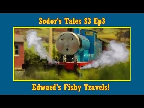 Sodor's Tales S3 Ep3: Edward's Fishy Travels!